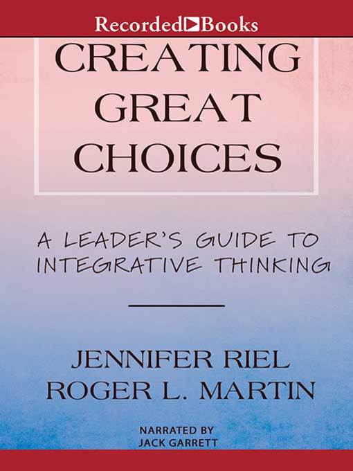 Title details for Creating Great Choices by Jennifer Riel - Wait list